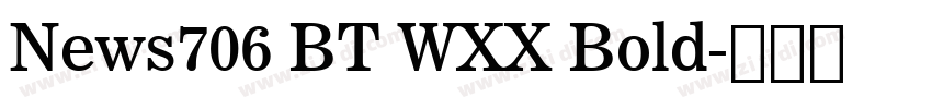 News706 BT WXX Bold字体转换